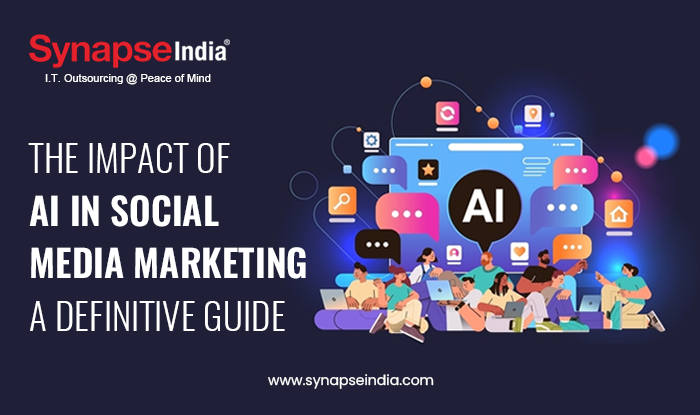 The Impact of AI in Social Media Marketing A Definitive Guide